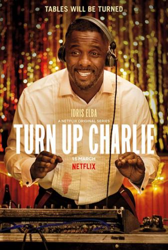 ����� ������ ��������, ����� / Turn Up Charlie (2019)