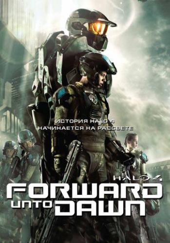 ����� Halo 4: ������ � �������� / Halo 4: Forward Unto Dawn (2012)