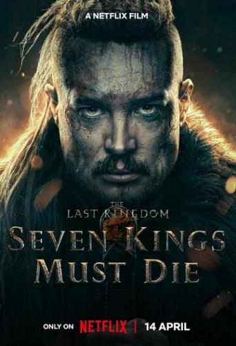 ����� ��������� �����������: ���� ������� ������ ������� / The Last Kingdom: Seven Kings Must Die (2023)